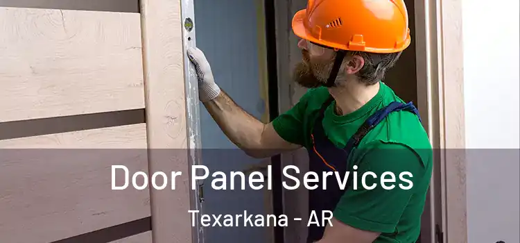 Door Panel Services Texarkana - AR