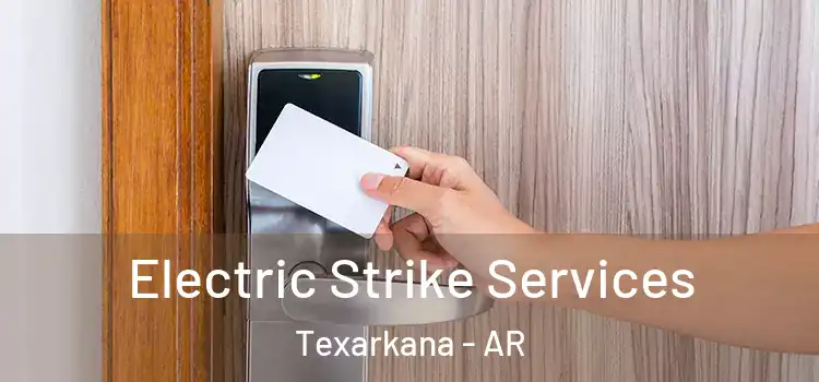 Electric Strike Services Texarkana - AR