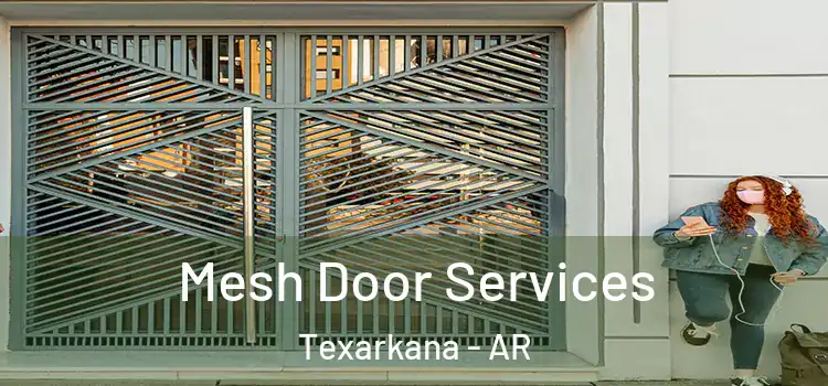 Mesh Door Services Texarkana - AR