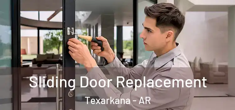 Sliding Door Replacement Texarkana - AR